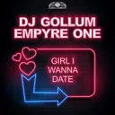 Girl I Wanna Date - X-Cess! Extended Remix by DJ Gollum, Empyre One, X-Cess! - Hardstyle cover art