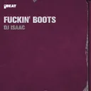 Fuckin' Boots by DJ Isaac - Hardstyle cover art