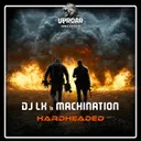 Hardheaded - Radio Edit by DJ LX, Machination - Hardcore cover art
