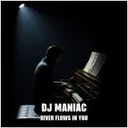 River Flows In You by DJ Maniac - Hardcore cover art