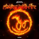 PLAYING WITH FIRE by DJ MAZZA - Hardstyle cover art
