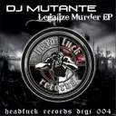 Legalize Murder - Original Mix by DJ Mutante - Frenchcore cover art