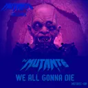 We All Gonna Die by DJ Mutante - Frenchcore cover art