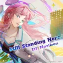 Still Standing Here - Extended Mix by DJ Noriken - Happy Hardcore cover art