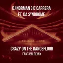 Crazy on the Dancefloor by DJ Norman, D'Carrera, Da Syndrome - Hardstyle cover art