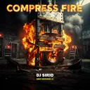 COMPRESS FIRE by DJ Sirio - Frenchcore cover art