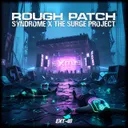 Rough Patch by DJ Syndrome, The Surge Project - Uptempo cover art
