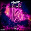 L.O.V.E. by DJ Teejay - Hardstyle cover art