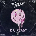 R U READY by DJ Teejay - Hardstyle cover art