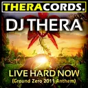 Live Hard Now (Ground Zero Anthem 2011) by Dj Thera - Hardstyle cover art