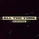 All the Time by DJKyzen - Hardstyle cover art