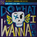 Cover of Do What I Wanna Do - Rave Mix
