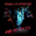 Bad Memories by Double Distortion - Frenchcore cover art