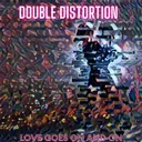 Love Goes On And On by Double Distortion - Frenchcore cover art