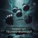 Techno Workout - Extended Mix by Double F-ect - Hardstyle cover art