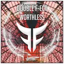 Worthless by Double F-ect - Hardstyle cover art