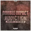 Addiction by Double Impact - Hardstyle cover art