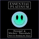 Don't Go Breaking My Heart by Dougal, Mickey Skeedale - Happy Hardcore cover art