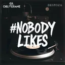 #NOBODYLIKES by DR. OBLITERANE, Despoza - Hard Techno cover art