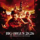 Big Orgus 2K26 by Dr. Peacock, DJ Furax - Frenchcore cover art