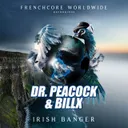 Irish Banger by Dr. Peacock, Billx - Frenchcore cover art