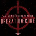 Operation: Core by Dr. Peacock, Partyraiser - Uptempo cover art