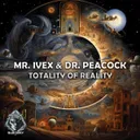 Totality of Reality by Dr. Peacock, Mr. Ivex - Frenchcore cover art