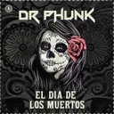 El Dia De Los Muertos by Dr Phunk - Hardstyle cover art