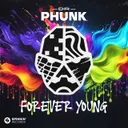 Forever Young - Extended Mix by Dr Phunk - Hardstyle cover art