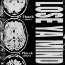 Lose Ya Mind by Dr Phunk - Hardstyle cover art