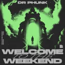 Welcome To The Weekend by Dr Phunk - Hardstyle cover art