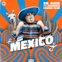 Mexico by Dr Rude, Zangeres Zonder Faam - Hardstyle cover art