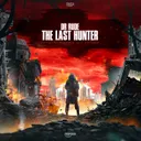 The Last Hunter (Official Pumpkin 2017 Anthem) by Dr Rude, Villain - Rawstyle cover art