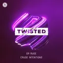 Twisted by Dr Rude, Crude Intentions - Hardstyle cover art