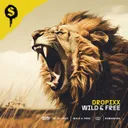 Wild & Free by DROPIXX - Hardstyle cover art