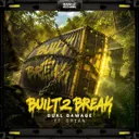 Built 2 Break by Dual Damage, Drean - Hardstyle cover art