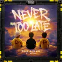 Never Too Late by Dual Damage, MC DL - Hardstyle cover art