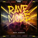 Rave Mode by Dual Damage - Hardstyle cover art