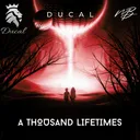 A Thousand Lifetimes by Ducal - Hardstyle cover art