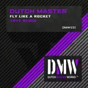 Fly Like A Rocket - Trye Remix by Dutch Master, Trye - Hardstyle cover art