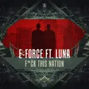 F*ck This Nation - Original Mix by E-Force, Luna - Rawstyle cover art