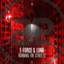 Running The Streets by E-Force, Luna - Hardstyle cover art