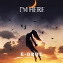 I'm Here by E-Grot - Hardstyle cover art