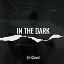 In The Dark by E-Grot - Hardstyle cover art