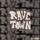 Rave Town 2024 by E-Tard - Hardstyle cover art