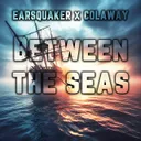 Between The Seas by Earsquaker, Colaway - Hardstyle cover art