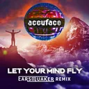Let Your Mind Fly - Earsquaker Remix by Earsquaker, Accuface - Hardstyle cover art