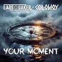 Your Moment - Extended Mix by Earsquaker, Colaway - Hardstyle cover art