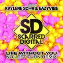 Life Without You - No Left Turn Remix by Eazyvibe, No Left Turn, Kaylene Sc@r - Happy Hardcore cover art