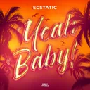Yeah Baby! by Ecstatic - Hardstyle cover art